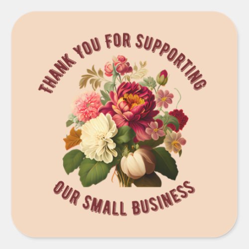 THANK YOU FOR SUPPORTING OUR SMALL BUSINESSS   SQU SQUARE STICKER