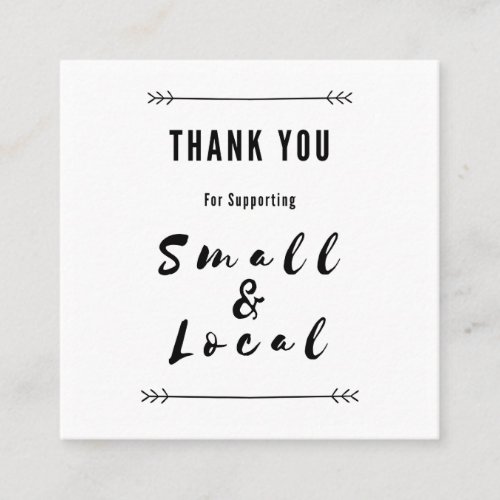 Thank You For Supporting Small and Local Logo Square Business Card