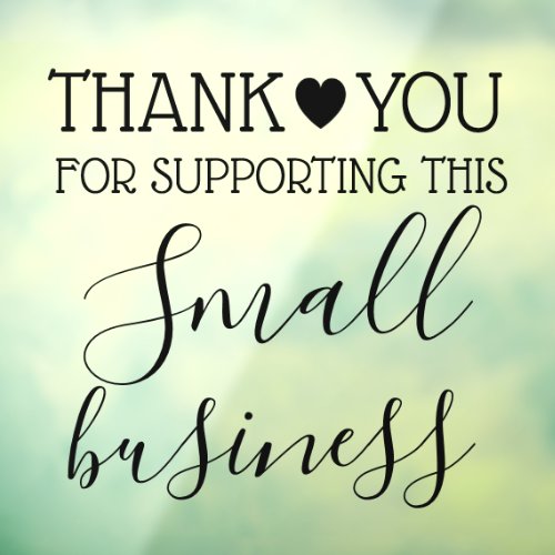 Thank you for supporting small business square sti window cling