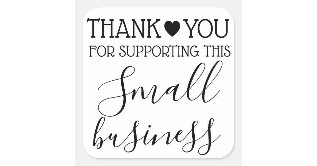 Thank you for supporting small business square sticker