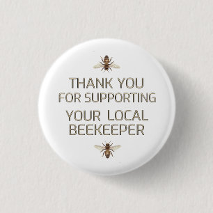 Thank You For Supporting Your Local Beekeeper Bee Button