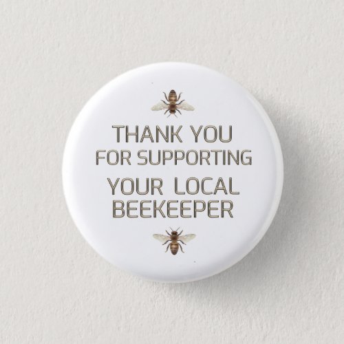 Thank You For Supporting Your Local Beekeeper Bee Button