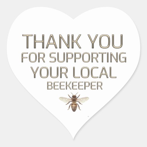 Thank You For Supporting Your Local Beekeeper Gold Heart Sticker