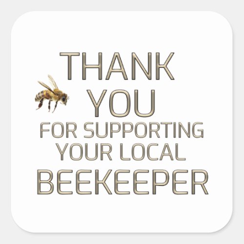 Thank You For Supporting Your Local Beekeeper Gold Square Sticker