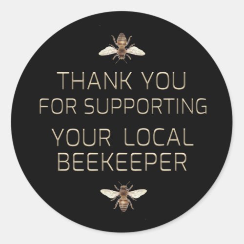 Thank You For Supporting Your Local Beekeeper Mini Classic Round Sticker