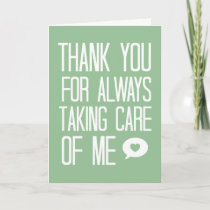 Thank You for Taking Care of Me Card
