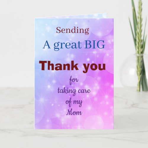 Thank you for taking care of my Mom Greetings card