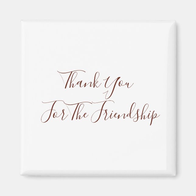 Thank You For The Friendship Magnet (Front)