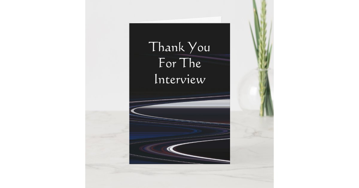 Thank You For The Interview Card Zazzle