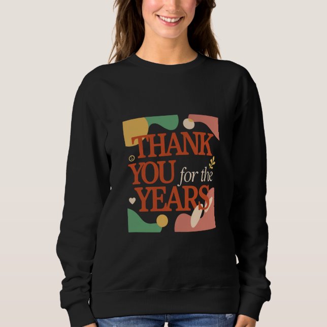 Thank You for the Years - Valentine's Gift Sweatshirt (Front)