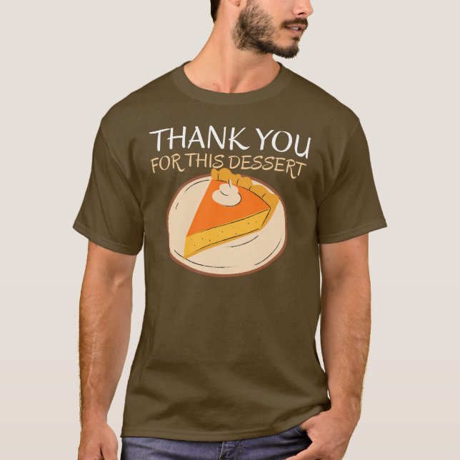 Thank You For This Dessert Shirt – Funny (Front)