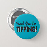 Thank You For Tipping Button at Zazzle