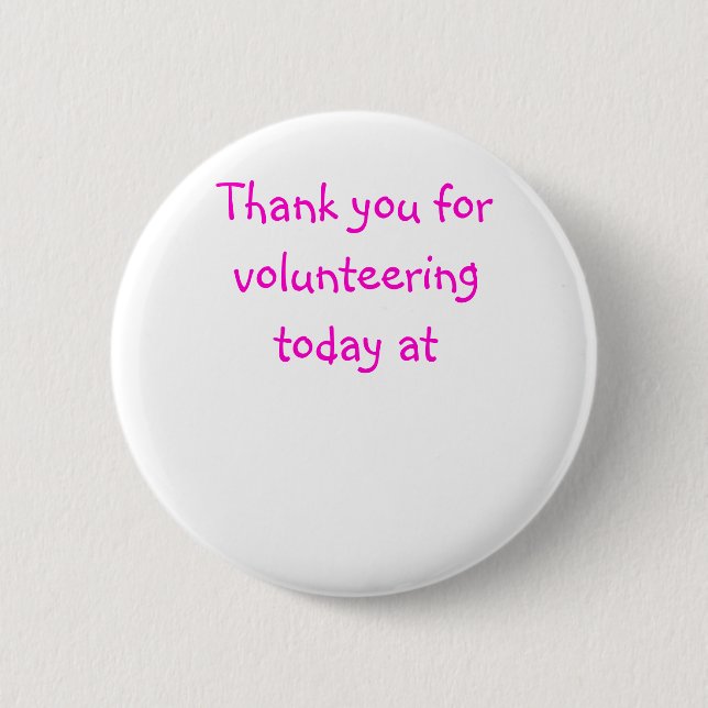 Thank you for volunteering today at button (Front)