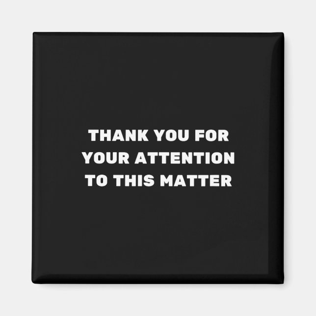 Thank You For Your Attention To This Problem Trump Magnet (Front)