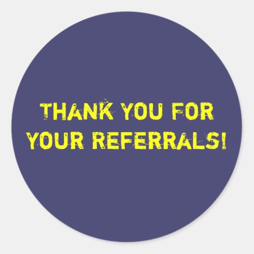 Thank You For Your Referrals Classic Round Sticker