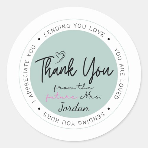 Thank You From The Future Mrs Custom Add Name  Classic Round Sticker
