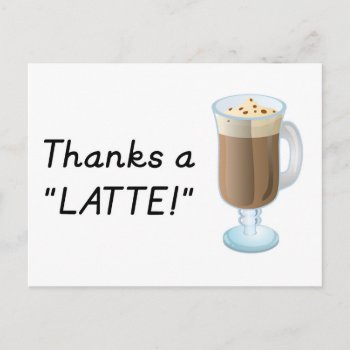 Thank You Gift - Thanks A Latte Postcard by RMFdesignz at Zazzle