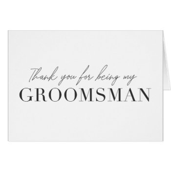 Thank You Groomsman Card by TheModernLifeMrs at Zazzle