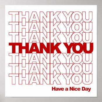 Thank You! Have A Nice Day! Poster by spacecloud9 at Zazzle