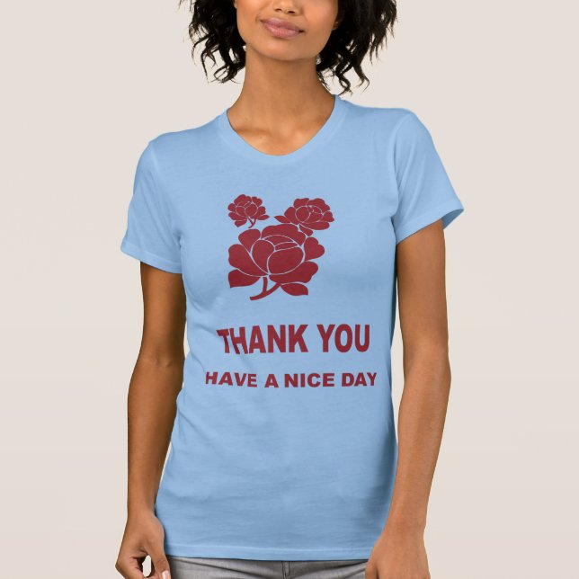 THANK YOU HAVE A NICE DAY T-Shirt (Front)