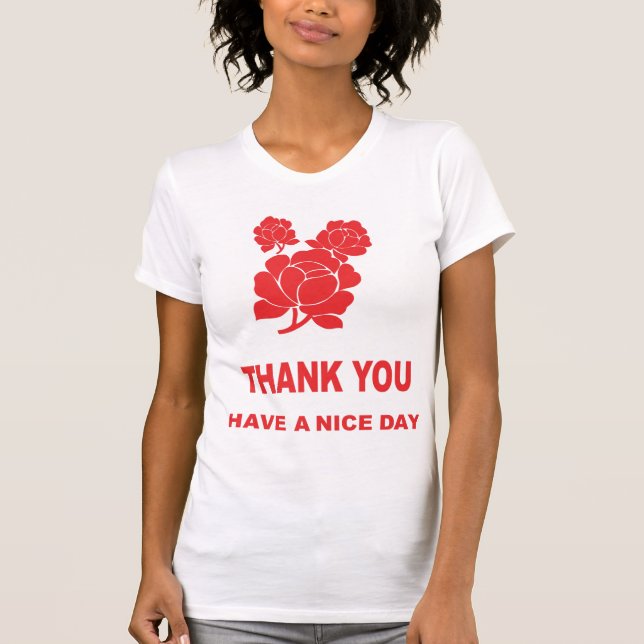 THANK YOU HAVE A NICE DAY T-Shirt (Front)