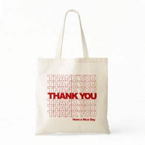 Thank You! Have a Nice Day! Tote Bag