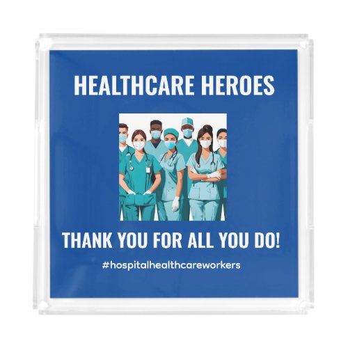 Thank You HealthCare Heroes Nurse Doctor Acrylic Tray