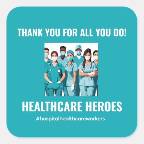 Thank You HealthCare Heroes Nurse Doctor Square Sticker