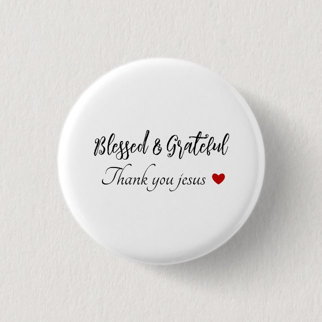 Thank You Jesus | Blessed & Grateful | Faith Heart Button (Front)