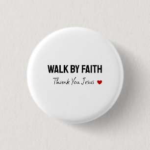Thank You Jesus Blessed Walk by Faith Button