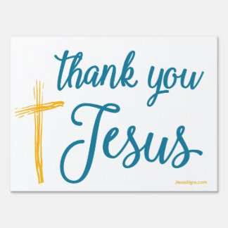 Thank You Jesus Yard Sign