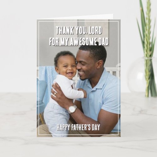 Thank You Lord AWESOME DAD Fathers Day Card