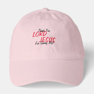 Thank You LORD Jesus for Saving Me!  Hat