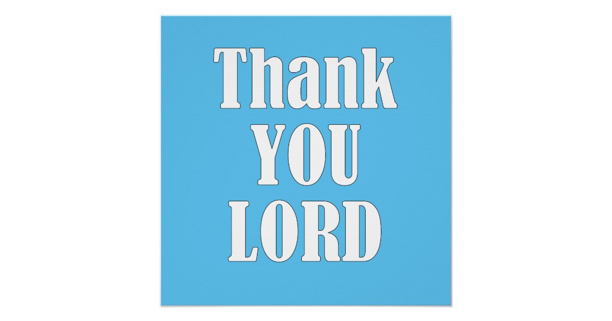 THANK YOU, LORD, POSTER | Zazzle