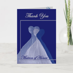 THANK YOU Matron of Honor - BLUE Gowns Card