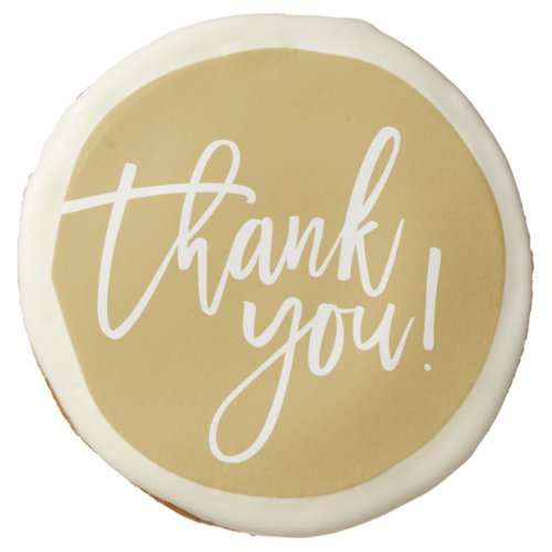THANK YOU modern hand lettered white writing gold Sugar Cookie