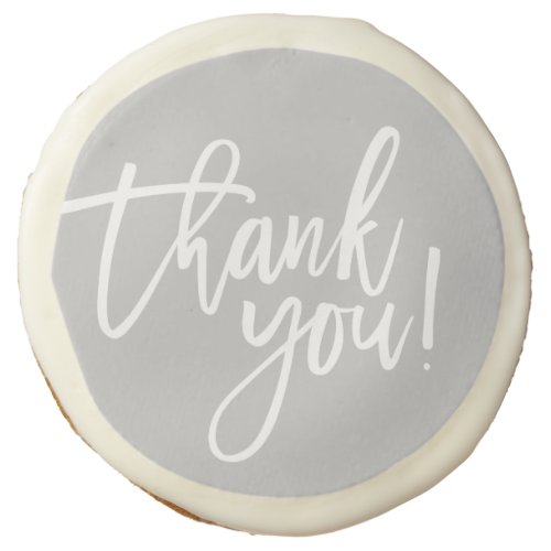 THANK YOU modern hand lettered white writing gray Sugar Cookie