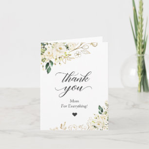 Thank You Mom for Everything Elegant White Roses Card
