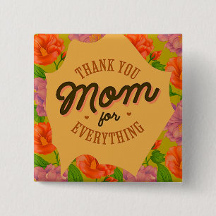 Thank You Mom for Everything Mother's Day Greeting Button
