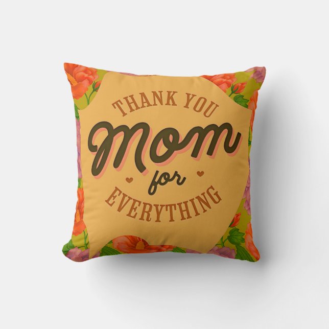 Thank You Mom for Everything Mother's Day Greeting Throw Pillow (Front)