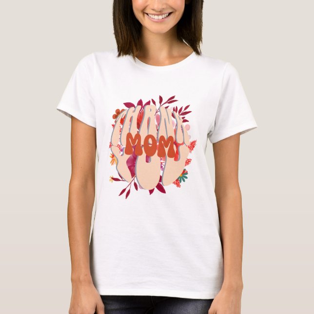 Thank you mom  T-Shirt (Front)