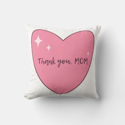 Thank You Mom Throw Pillow