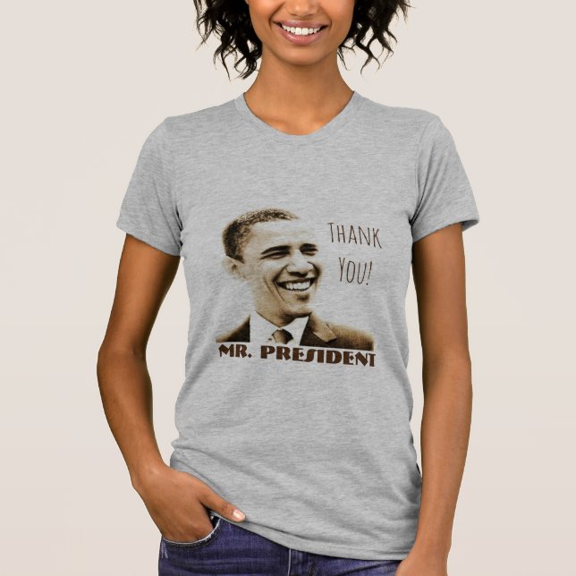 "Thank You! Mr. President" with POTUS Obama T-Shirt (Front)