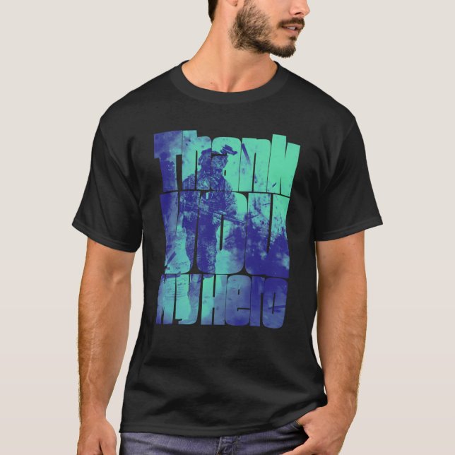 Thank You My Hero Military Veteran  1 T-Shirt (Front)