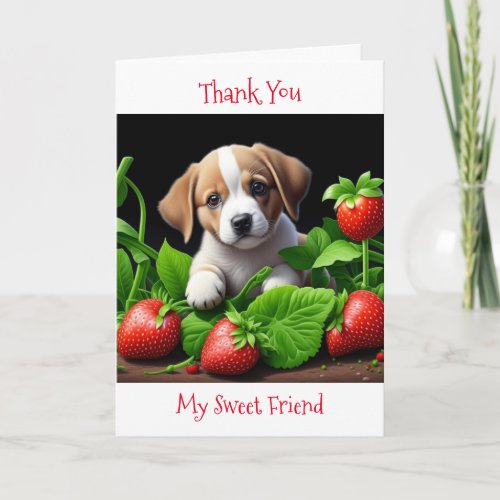 Thank You my Sweet Friend  Puppy in Strawberries Card