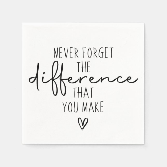 Thank You Never Forget The Difference You Make Napkins (Front)