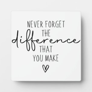 Thank You Never Forget The Difference You Make Plaque
