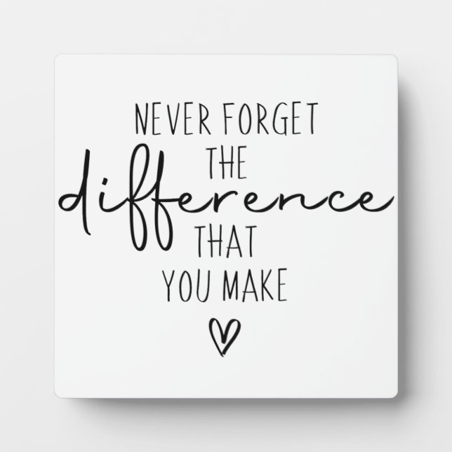 Thank You Never Forget The Difference You Make Plaque (Front)