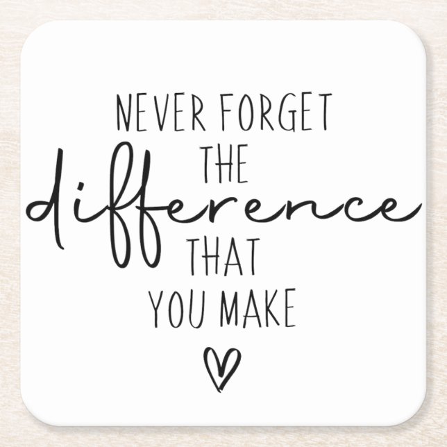 Thank You Never Forget The Difference You Make Square Paper Coaster (Front)