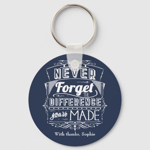 Thank You Never Forget The Difference Youve Made Keychain